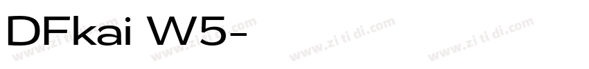 DFkai W5字体转换
